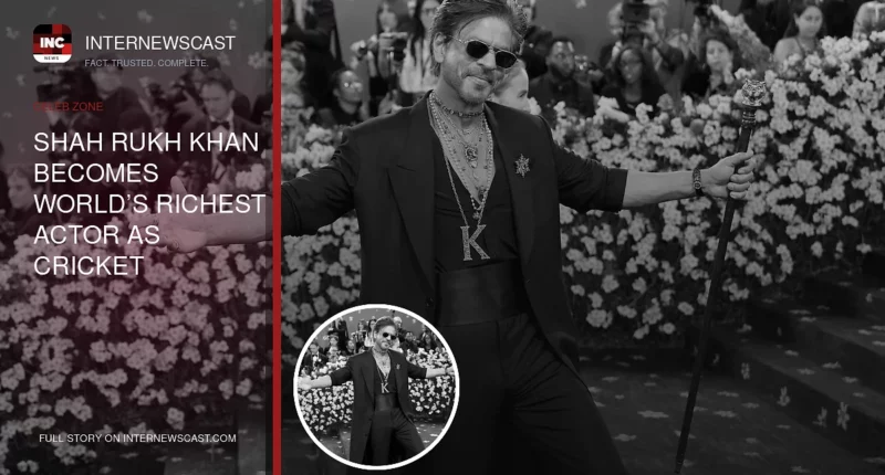 Shah Rukh Khan Becomes World’s Richest Actor as Cricket Investment Drives Billionaire Status - Internewscast Journal