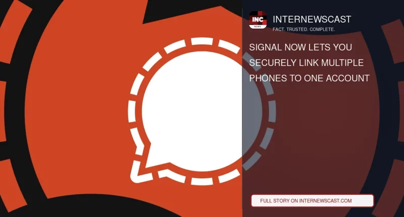 Signal Now Lets You Securely Link Multiple Phones to One Account - Internewscast Journal