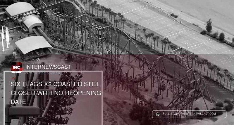 Six Flags X2 Coaster Still Closed With No Reopening Date - Internewscast Journal