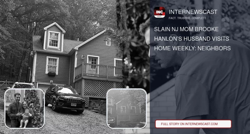 Slain NJ Mom Brooke Hanlon’s Husband Visits Home Weekly: Neighbors - Internewscast Journal