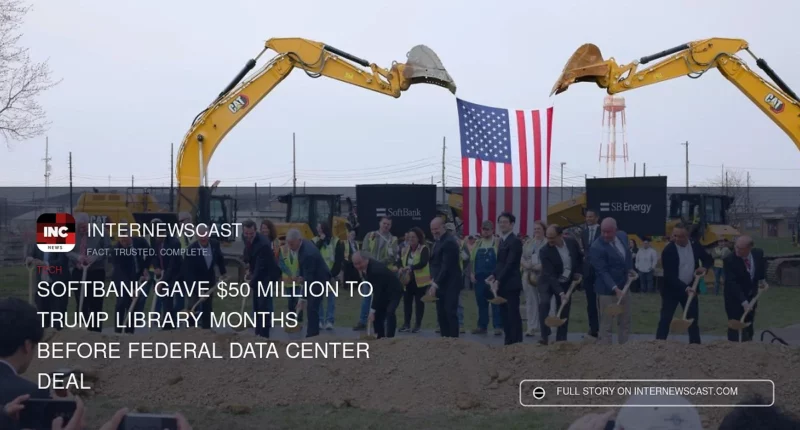 SoftBank Gave $50 Million to Trump Library Months Before Federal Data Center Deal - Internewscast Journal
