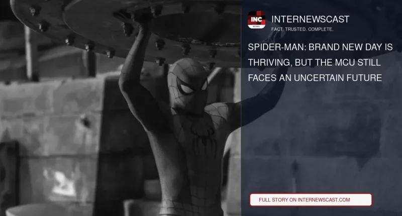 Spider-Man: Brand New Day Is Thriving, but the MCU Still Faces an Uncertain Future - Internewscast Journal