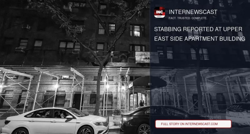 Stabbing Reported at Upper East Side Apartment Building - Internewscast Journal