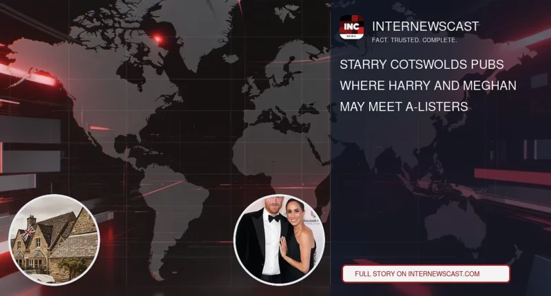 Starry Cotswolds Pubs Where Harry and Meghan May Meet A-Listers - Internewscast Journal