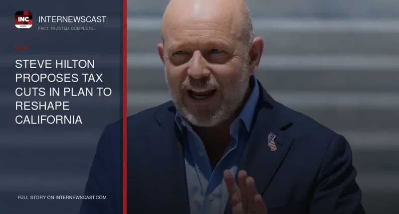 Steve Hilton Proposes Tax Cuts in Plan to Reshape California - Internewscast Journal