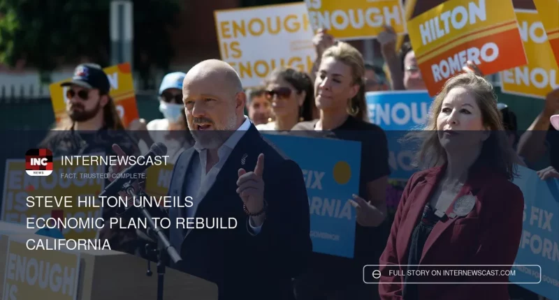 Steve Hilton Unveils Economic Plan to Rebuild California - Internewscast Journal