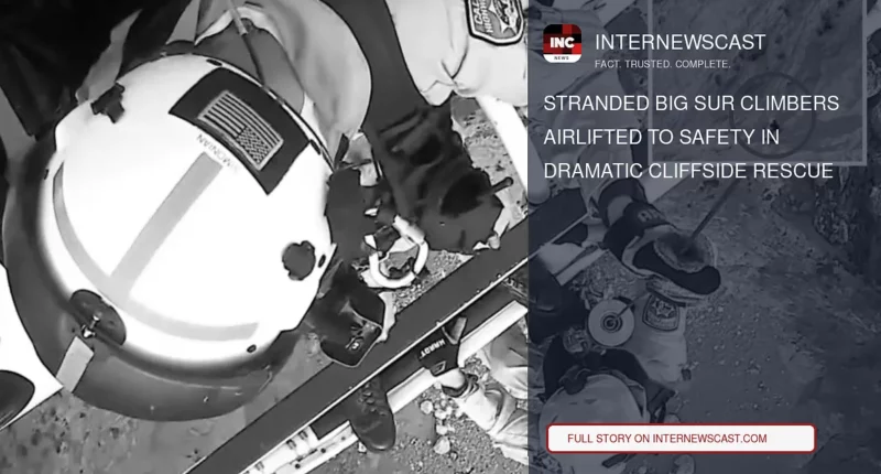 Stranded Big Sur Climbers Airlifted to Safety in Dramatic Cliffside Rescue - Internewscast Journal