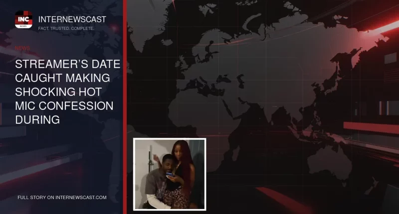 Streamer’s Date Caught Making Shocking Hot Mic Confession During Awkward Live Moment - Internewscast Journal
