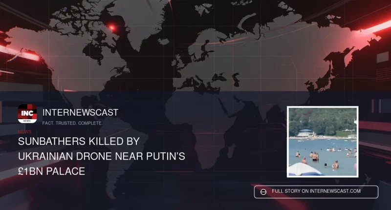 Sunbathers Killed by Ukrainian Drone Near Putin’s £1bn Palace - Internewscast Journal