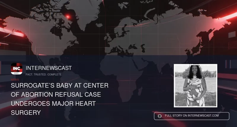 Surrogate’s Baby at Center of Abortion Refusal Case Undergoes Major Heart Surgery - Internewscast Journal