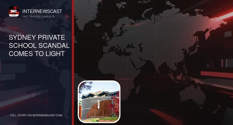Sydney Private School Scandal Comes to Light - Internewscast Journal