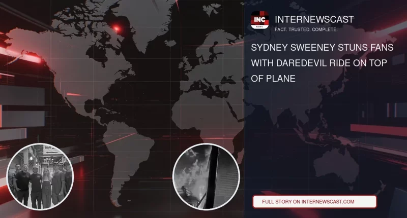 Sydney Sweeney Stuns Fans With Daredevil Ride on Top of Plane - Internewscast Journal