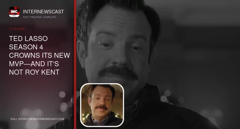 Ted Lasso Season 4 Crowns Its New MVP—and It's Not Roy Kent - Internewscast Journal