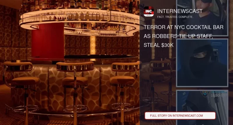Terror at NYC Cocktail Bar as Robbers Tie Up Staff, Steal $30K - Internewscast Journal