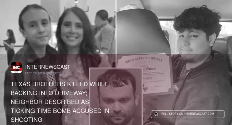 Texas Brothers Killed While Backing Into Driveway; Neighbor Described as Ticking Time Bomb Accused in Shooting - Internewscast Journal