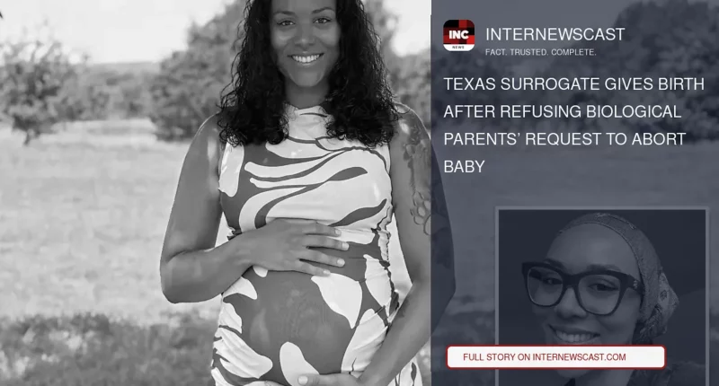 Texas Surrogate Gives Birth After Refusing Biological Parents’ Request to Abort Baby - Internewscast Journal