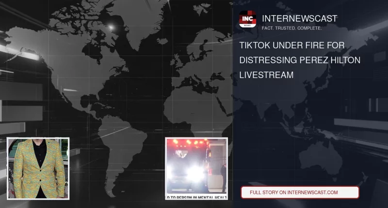 TikTok Under Fire for Distressing Perez Hilton Livestream - Internewscast Journal