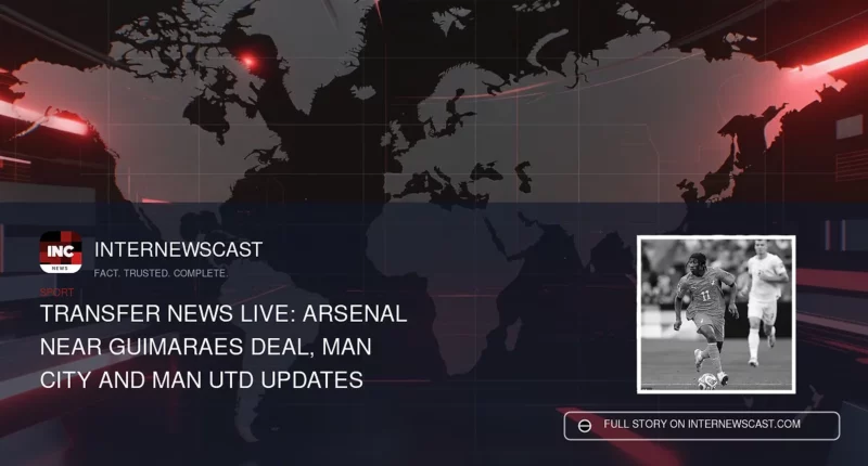 Transfer News Live: Arsenal Near Guimaraes Deal, Man City and Man Utd Updates - Internewscast Journal