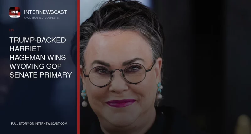 Trump-Backed Harriet Hageman Wins Wyoming GOP Senate Primary - Internewscast Journal