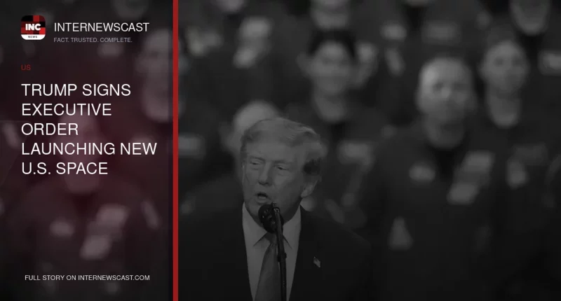 Trump Signs Executive Order Launching New U.S. Space Academy - Internewscast Journal