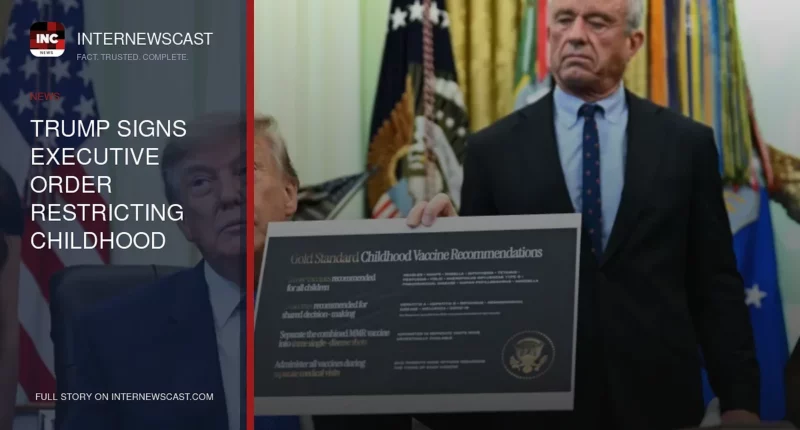 Trump Signs Executive Order Restricting Childhood Vaccines, Falsely Claims MMR Shots Can Be Lethal - Internewscast Journal