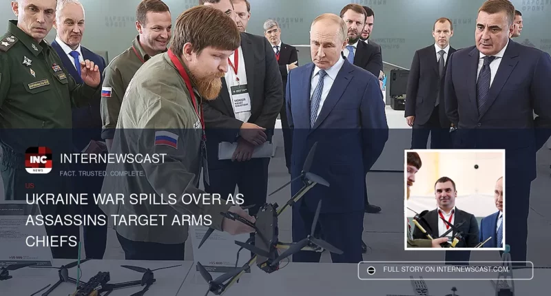 Ukraine War Spills Over as Assassins Target Arms Chiefs - Internewscast Journal