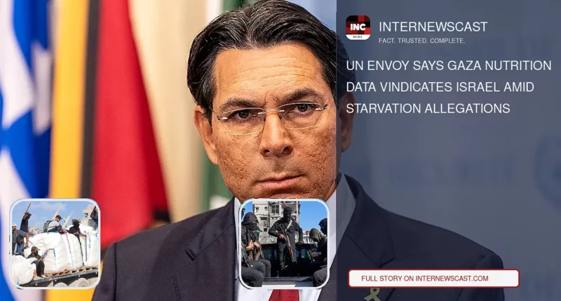 UN Envoy Says Gaza Nutrition Data Vindicates Israel Amid Starvation Allegations - Internewscast Journal