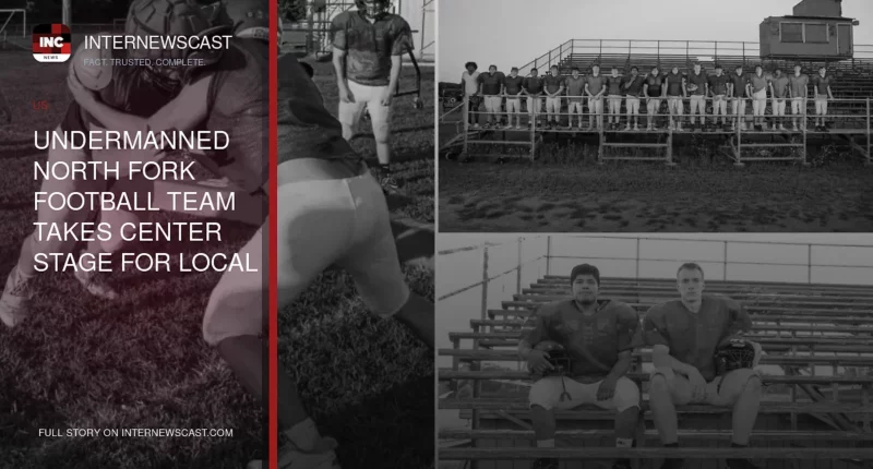 Undermanned North Fork Football Team Takes Center Stage for Local Fans - Internewscast Journal