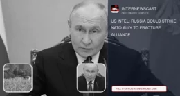 US Intel: Russia Could Strike NATO Ally to Fracture Alliance - Internewscast Journal