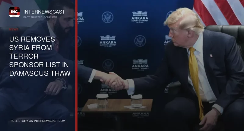 US Removes Syria From Terror Sponsor List in Damascus Thaw - Internewscast Journal