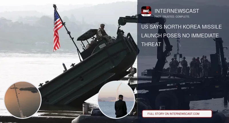 US Says North Korea Missile Launch Poses No Immediate Threat - Internewscast Journal