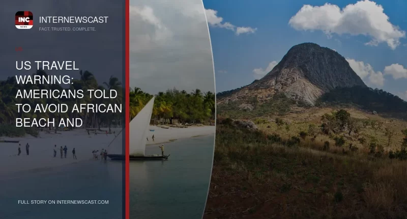 US Travel Warning: Americans Told to Avoid African Beach and Safari Hotspot Over Terror Threats - Internewscast Journal