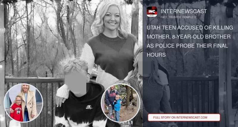 Utah Teen Accused of Killing Mother, 8-Year-Old Brother as Police Probe Their Final Hours - Internewscast Journal