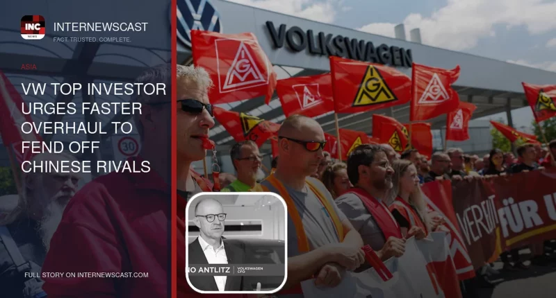VW Top Investor Urges Faster Overhaul to Fend Off Chinese Rivals - Internewscast Journal