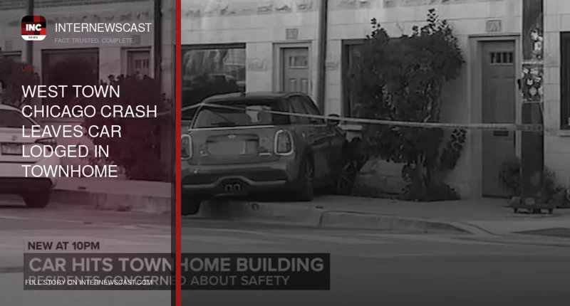 West Town Chicago Crash Leaves Car Lodged in Townhome - Internewscast Journal