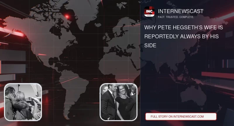Why Pete Hegseth’s Wife Is Reportedly Always by His Side - Internewscast Journal