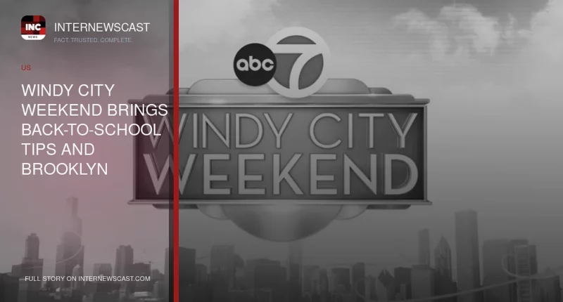 Windy City Weekend Brings Back-to-School Tips and Brooklyn Dylan’s Ghost - Internewscast Journal