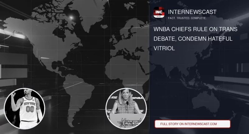 WNBA Chiefs Rule on Trans Debate, Condemn Hateful Vitriol - Internewscast Journal