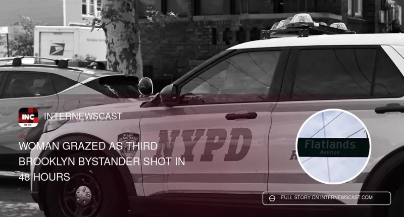 Woman Grazed as Third Brooklyn Bystander Shot in 48 Hours - Internewscast Journal