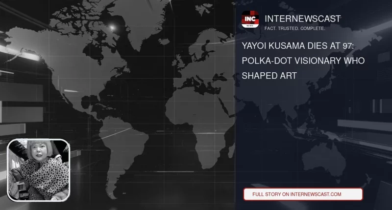 Yayoi Kusama Dies at 97: Polka-Dot Visionary Who Shaped Art - Internewscast Journal