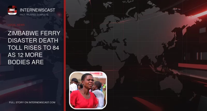 Zimbabwe Ferry Disaster Death Toll Rises to 84 as 12 More Bodies Are Recovered - Internewscast Journal