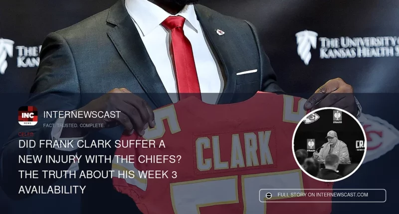 Did Frank Clark Suffer a New Injury With the Chiefs? The Truth About His Week 3 Availability - Internewscast