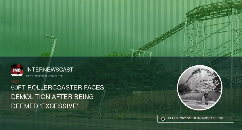 50ft Rollercoaster Faces Demolition After Being Deemed ‘Excessive’