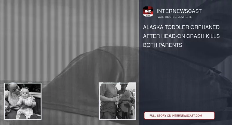 Alaska Toddler Orphaned After Head-On Crash Kills Both Parents