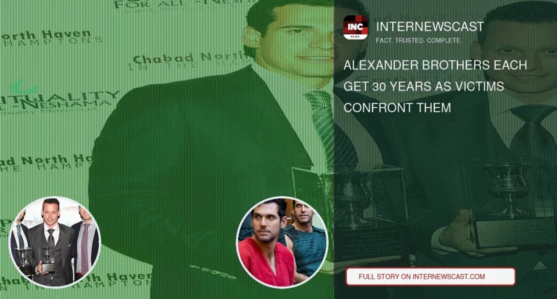 Alexander Brothers Each Get 30 Years as Victims Confront Them