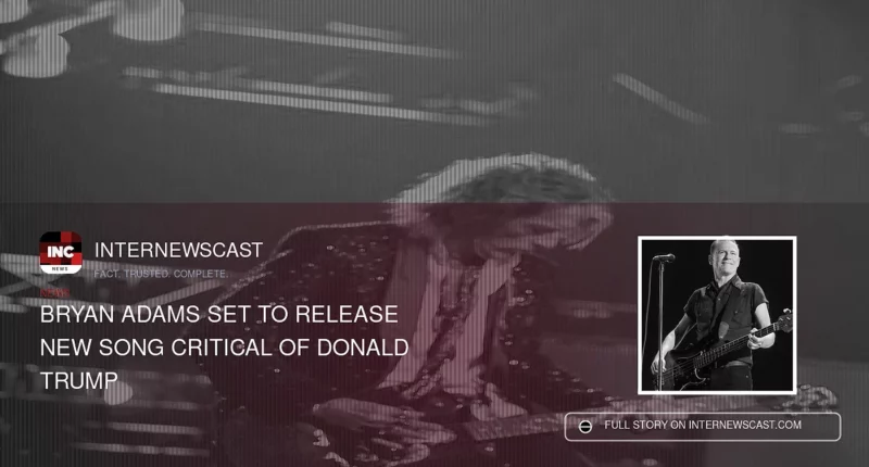 Bryan Adams Set to Release New Song Critical of Donald Trump