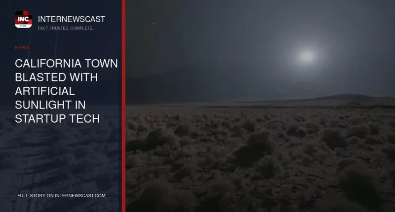 California Town Blasted With Artificial Sunlight in Startup Tech Test