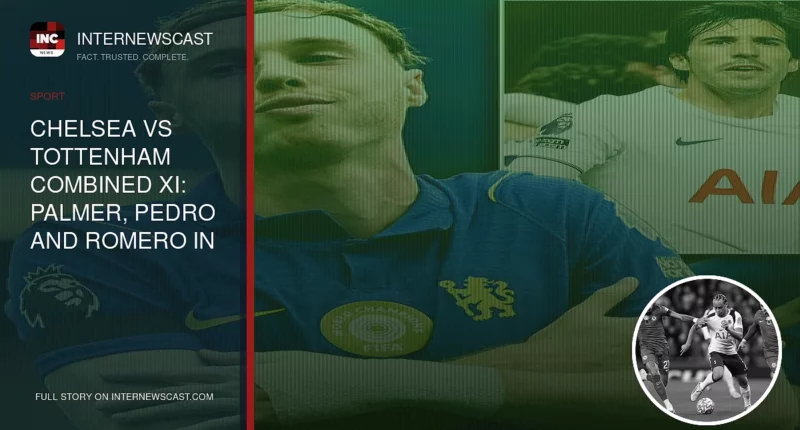 Chelsea vs Tottenham Combined XI: Palmer, Pedro and Romero In