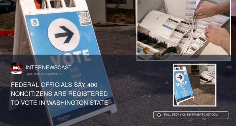 Federal Officials Say 400 Noncitizens Are Registered to Vote in Washington State