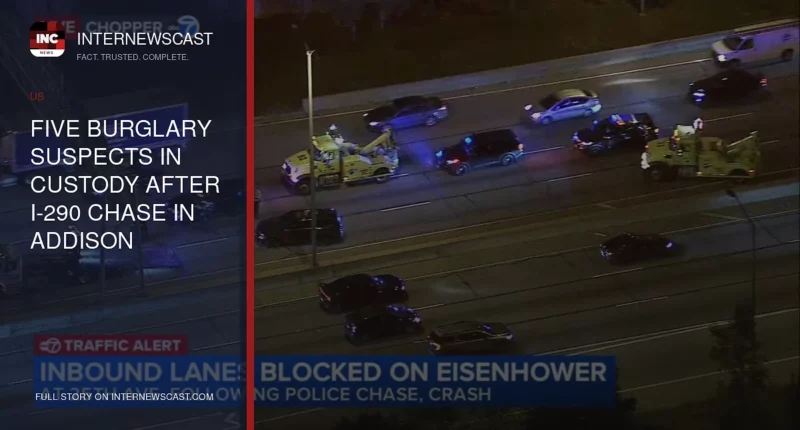Five Burglary Suspects in Custody After I-290 Chase in Addison